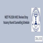 NEET PG 2024 MCC Revises Stray Vacancy Round Counselling Schedule